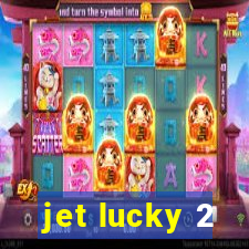 jet lucky 2